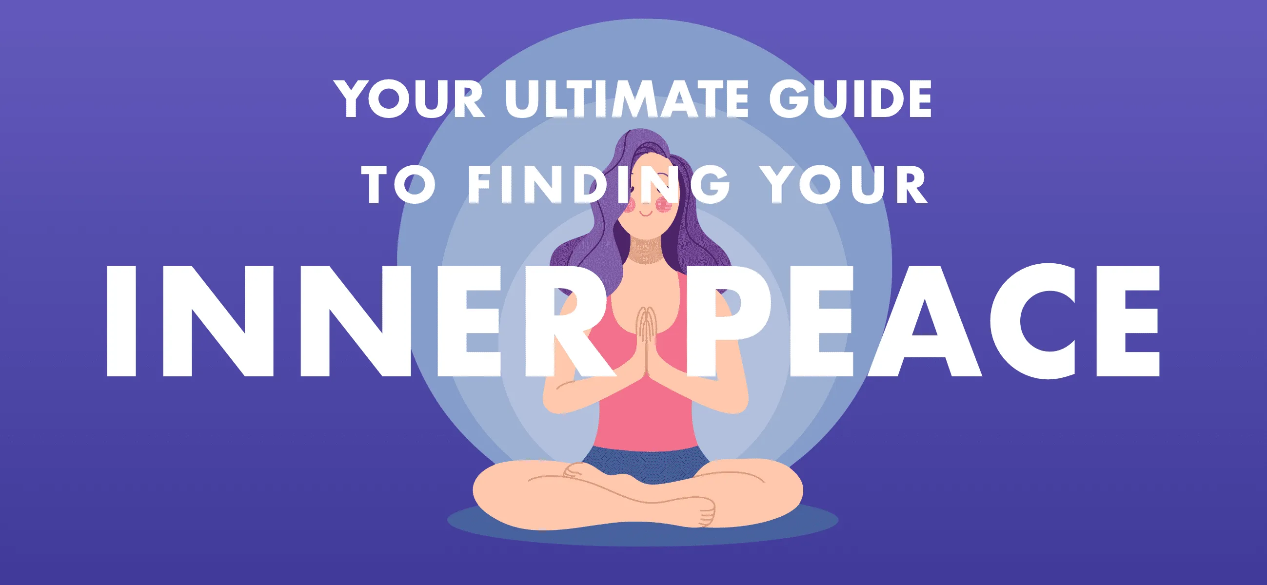 Inner Peace and Calm: The Ultimate Guide | Positivity®