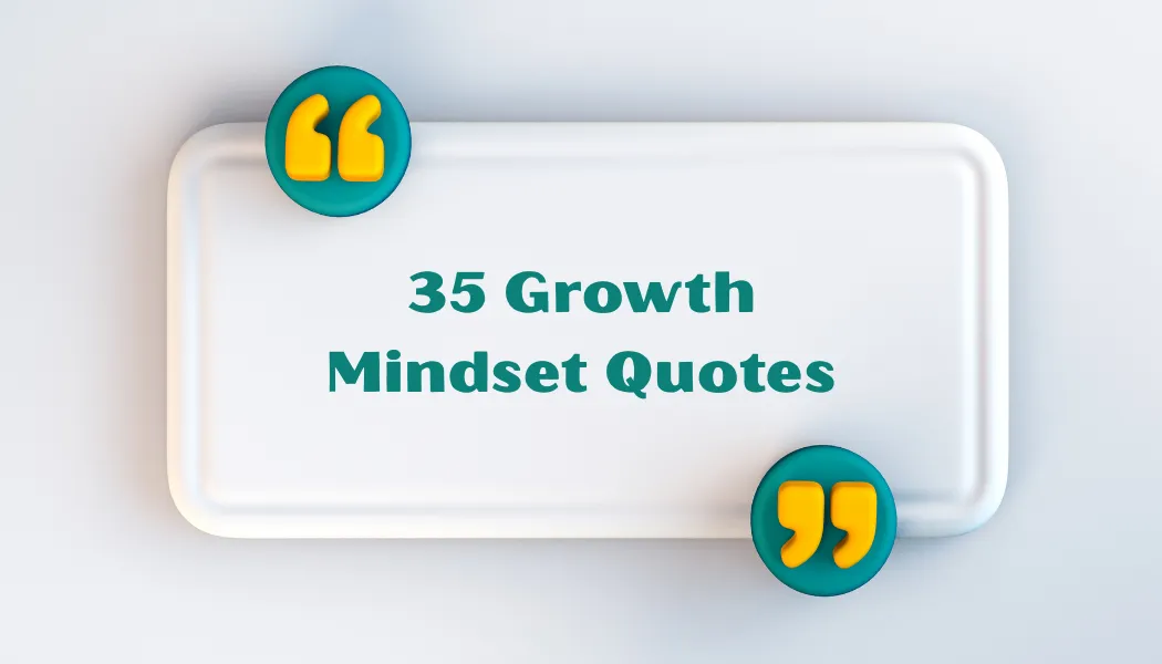 35 Growth Mindset Quotes โ Embrace Challenges and Keep Learning