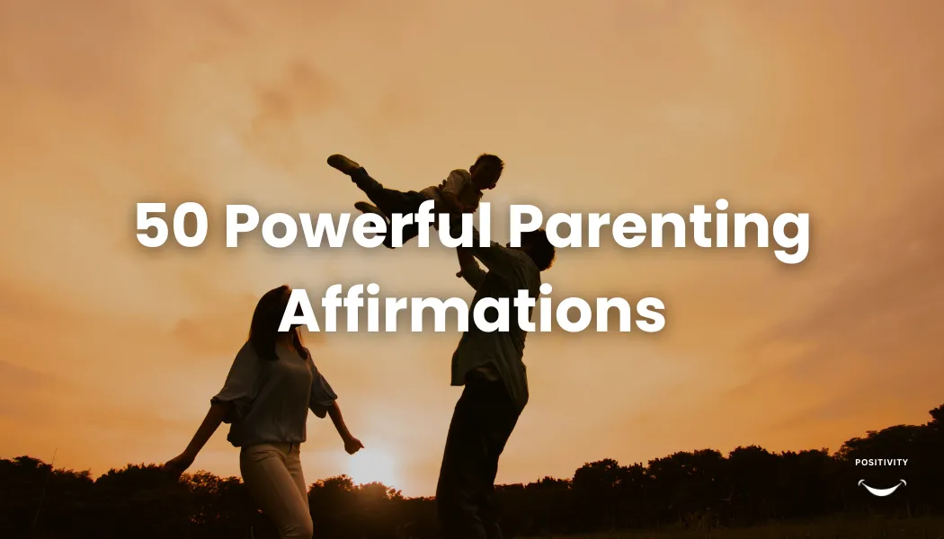 50 Powerful Parenting Affirmations That Actually Work (2026)