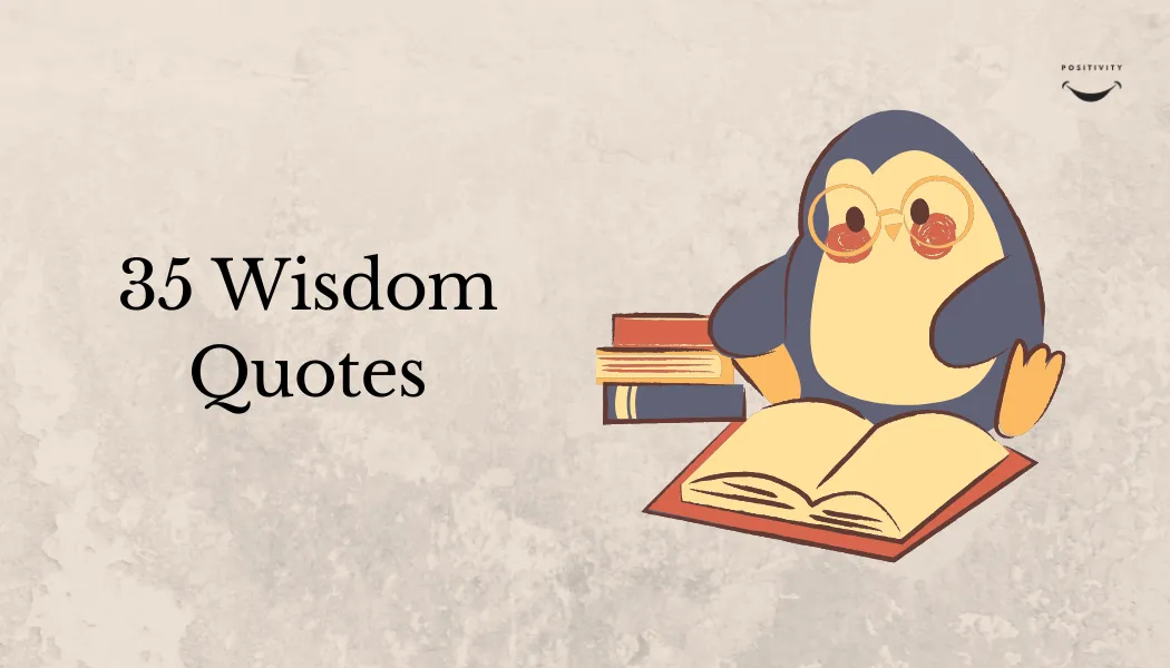 35 Wisdom Quotes