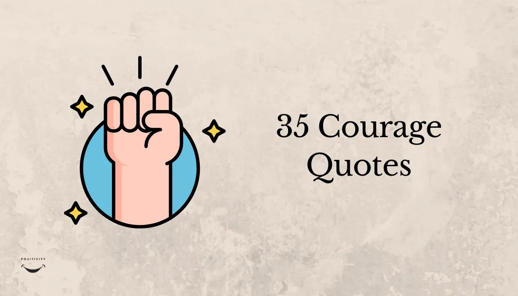 35 Courage Quotes