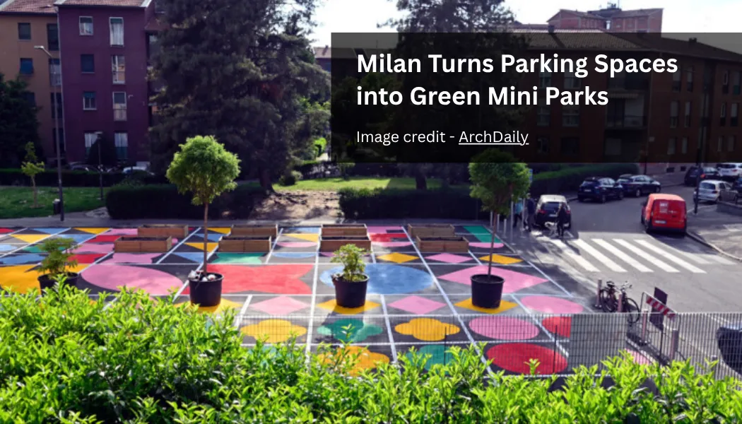 Milan Turns Parking Spaces into Green Mini Parks