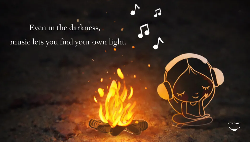Even in the Darkness, Music Helps You Find Your Light