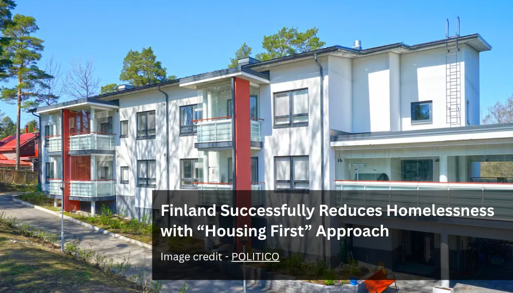 Finland Successfully Reduces Homelessness with “Housing First” Approach