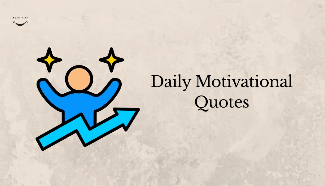 Daily Motivational Quotes | Inspiration Every Day
