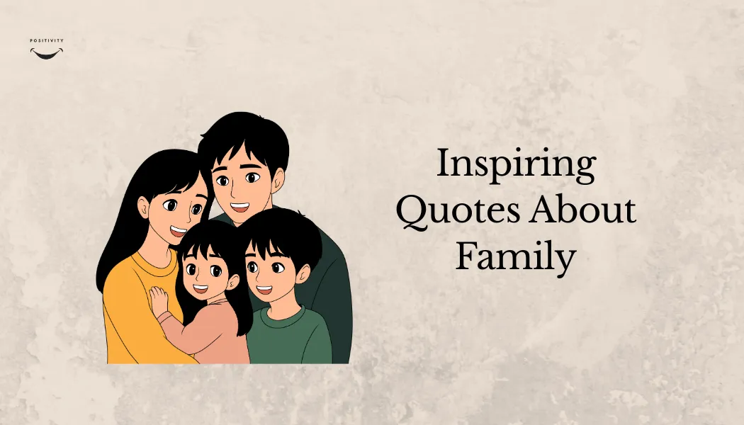 Inspiring Quotes About Family: Wisdom for Connection and Love