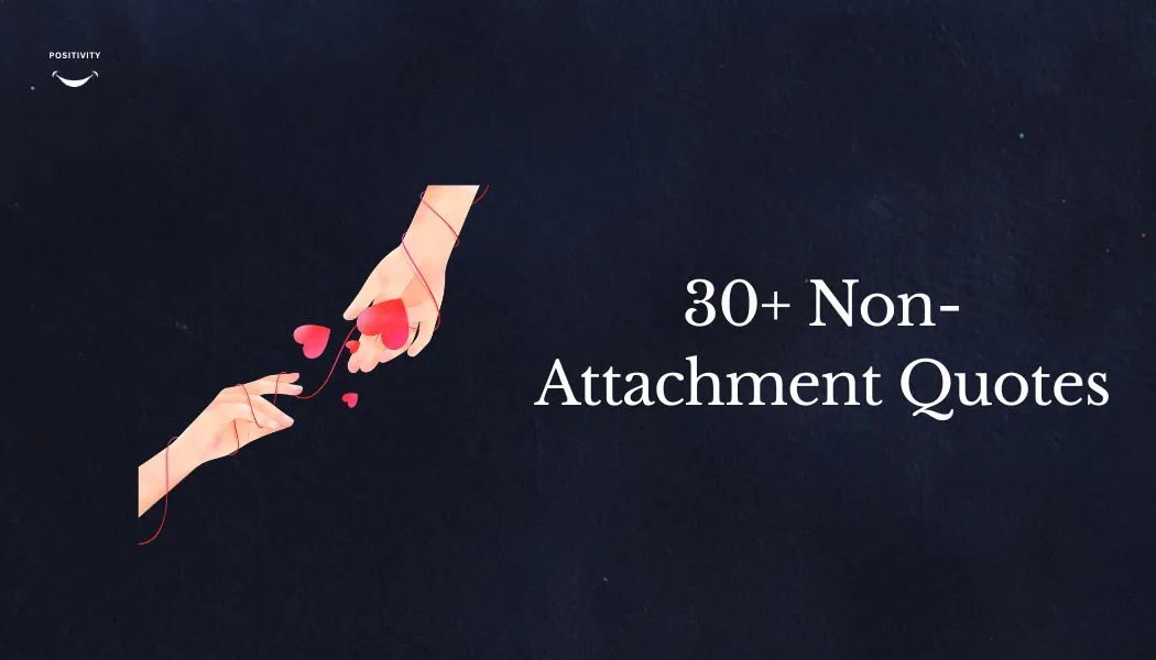 30+ Non-Attachment Quotes
