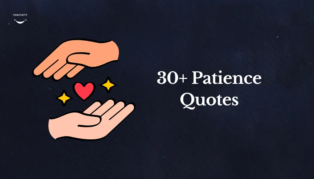 30+ Patience Quotes to Inspire Your Life