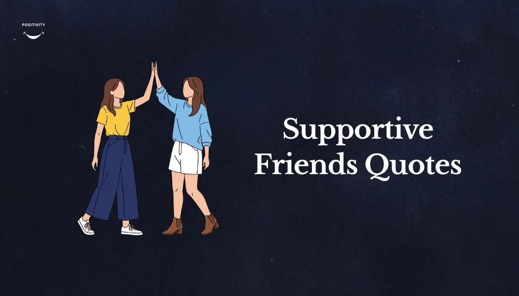 Supportive Friends Quotes