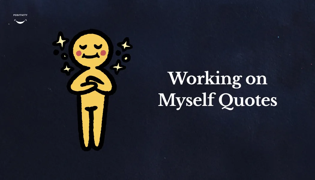 Working on Myself Quotes