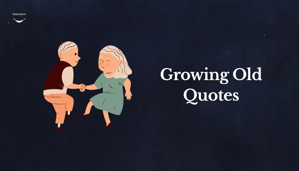 Growing Old Quotes