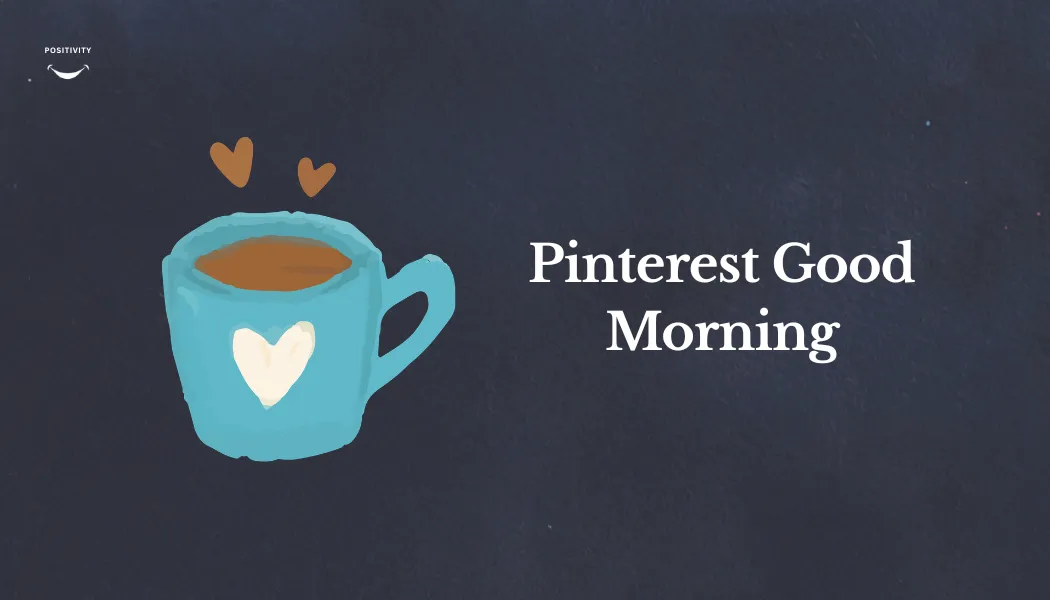 Pinterest Good Morning