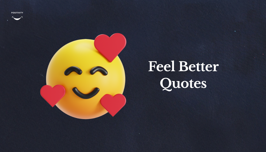 Feel Better Quotes
