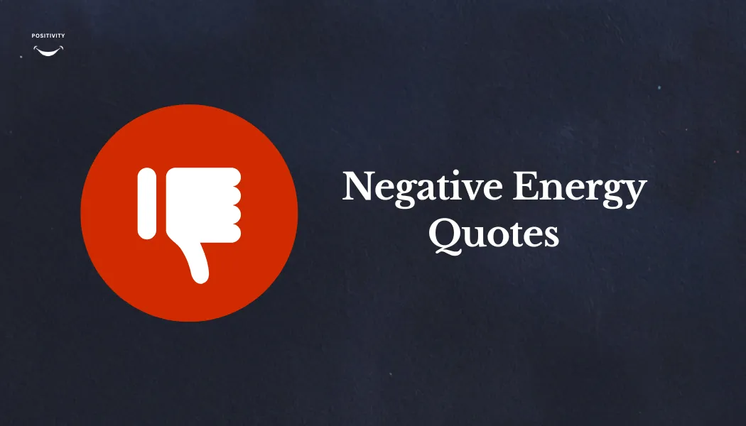 Negative Energy Quotes