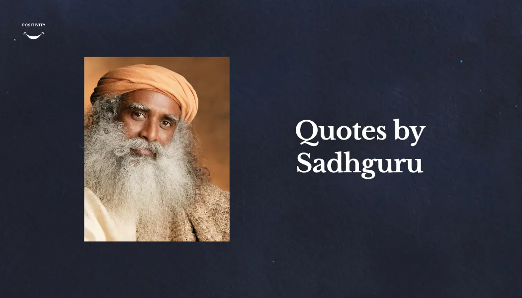Quotes by Sadhguru